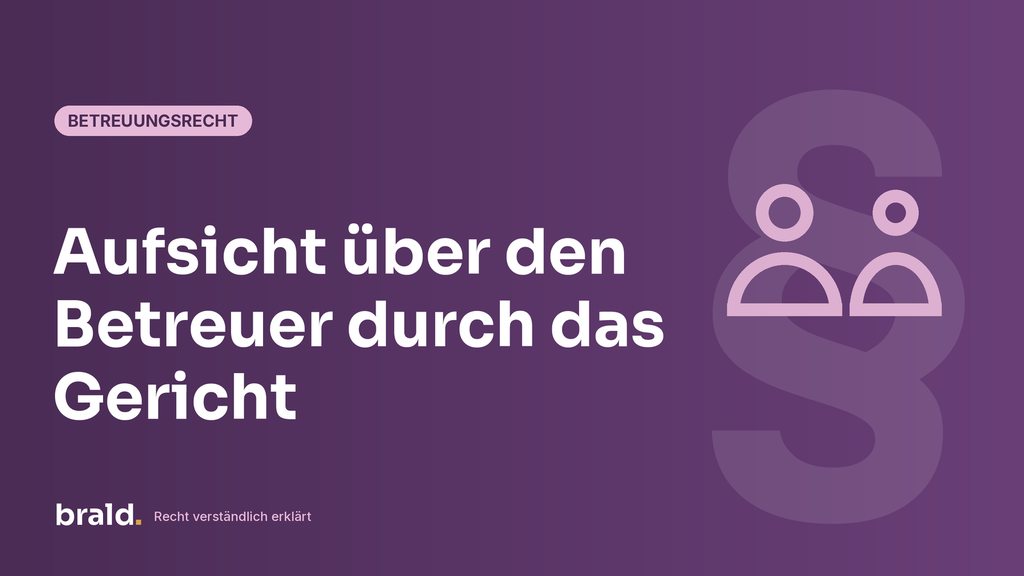 Grafik zum Beitrag: Aufsicht über den Betreuer durch das Gericht